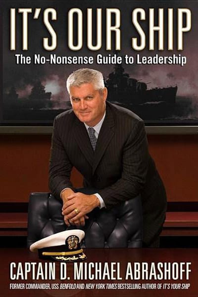 It's Our Ship: The No-Nonsense Guide to Leadership by Mike Abrashoff