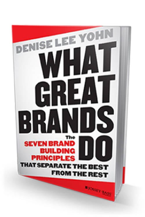 What Great Brands Do: The Seven Brand-Building Principles That Separate the Best from the Rest by Denise Lee Yohn