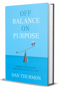 Off Balance On Purpose by Dan Thurmon
