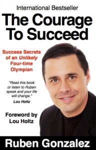 The Courage to Succeed by Ruben Gonzalez