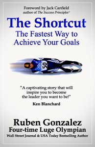 The Shortcut - The Fastest Way to Achieve Your Goals by Ruben Gonzalez